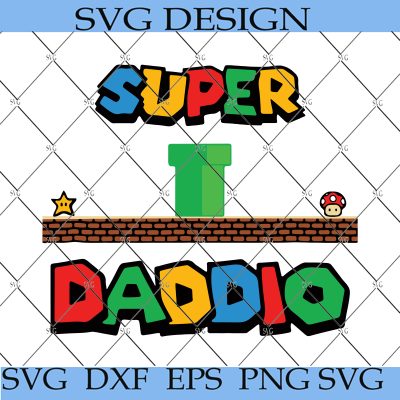 Super Daddio Svg, Mario Svg, Dad Svg, Daddy Svg, Fathers Day Svg, Super 