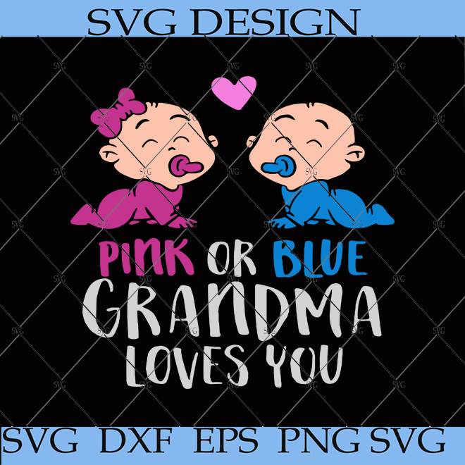 Pink or blue Grandma loves you, Pink or blue SVG, Funny newborn SVG ...