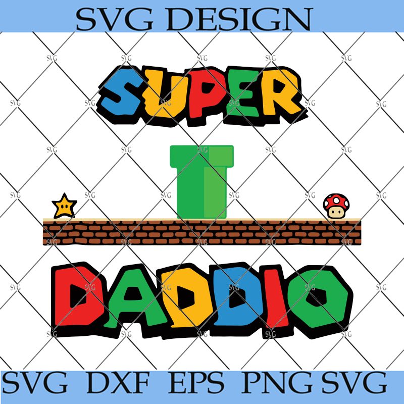 Super Daddio SVG, Mario SVG, Dad SVG, Daddy SVG, Fathers Day SVG, Super ...